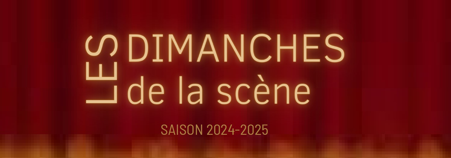 Théâtre : Les dimanches de la scène